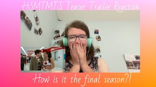 HSMTMTS SEASON FOUR TEASER TRAILER REACTION!!!!