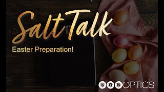 “Easter Preparation!” - Salt Talk