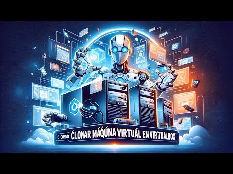 Video: Cómo Clonar Una Máquina Virtual En VirtualBox