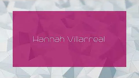 Hannah Villarreal - appearance