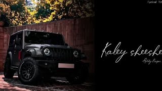 Addy Nagar, Aniket Jain - Kaley Sheshe (Lyrics)