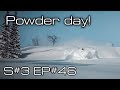 Powder day! S#3/EP#46