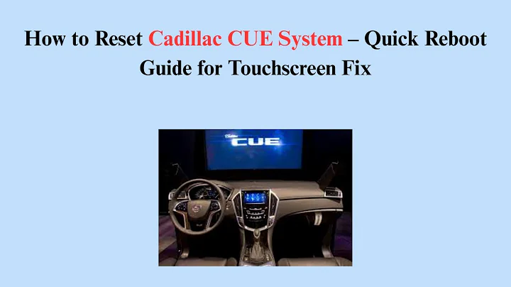 How to Reset Cadillac CUE System – Quick Reboot Guide for Touchscreen Fix