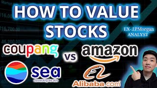 HOW TO VALUE A COMPANY STOCK LIKE A JP MORGAN ANALYST - Coupang vs. Amazon vs. Alibaba vs. Sea