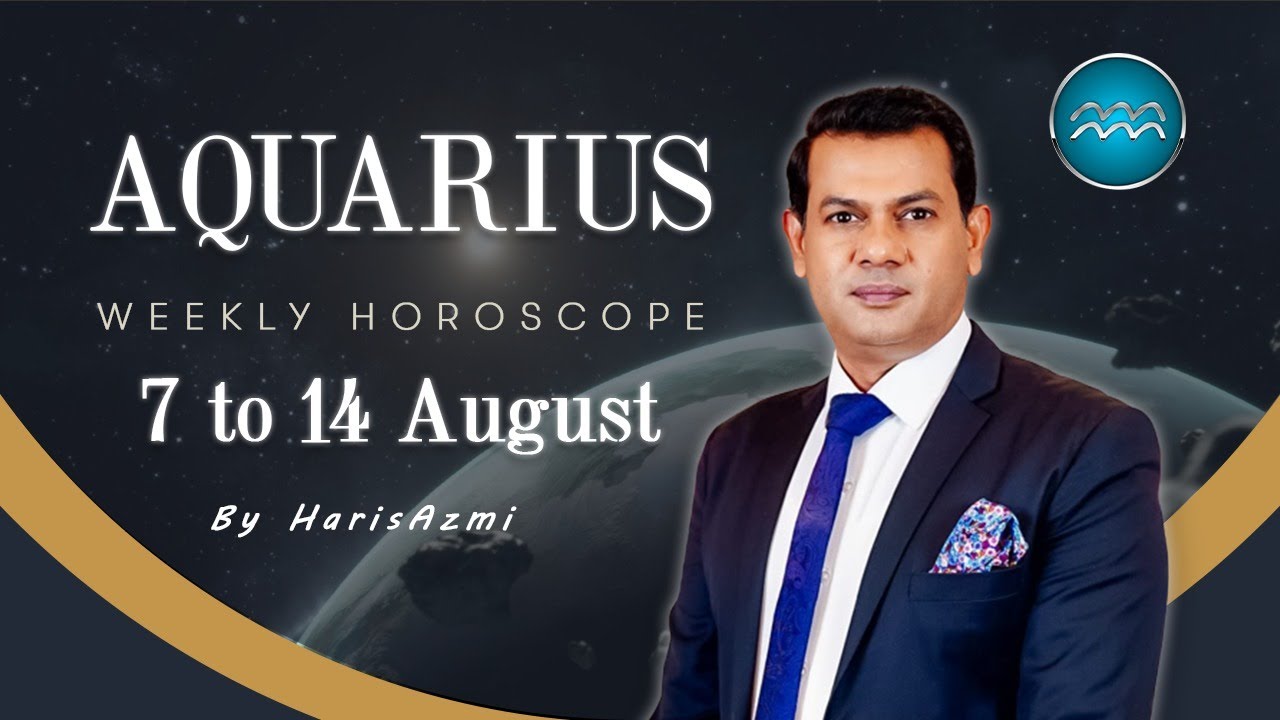 Aquarius weekly horoscope 7th August To 14th Aug 2022 YouTube