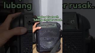 Speaker bluetooth lubang charger rusak