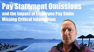 Pay Statement Omissions and the Impact of Employee Pay Stubs Missing Critical Information