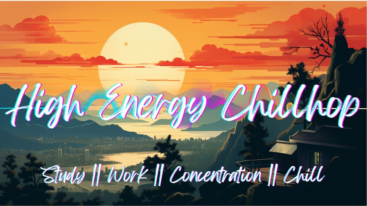 high-energy-chillhop-sunrise-lofi-deep-focus-study-work