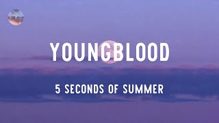 5 Seconds of Summer - Youngblood (Lyrics)