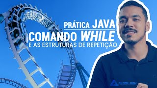 Comando while (Prática em Java)