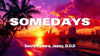 Sonny Fodera, Jazzy, D.O.D - Somedays [Lyric Video]