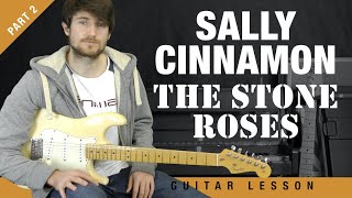 The Stone Roses Sally Cinnamon Guitar Lesson + Full Cover (Part 2)