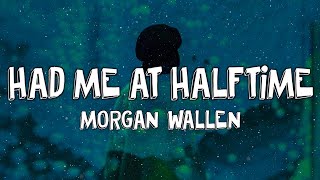 Morgan Wallen - Had Me At Halftime (Lyrics)