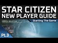 Star Citizen New Player Guide : Part 3 - Starting the Game