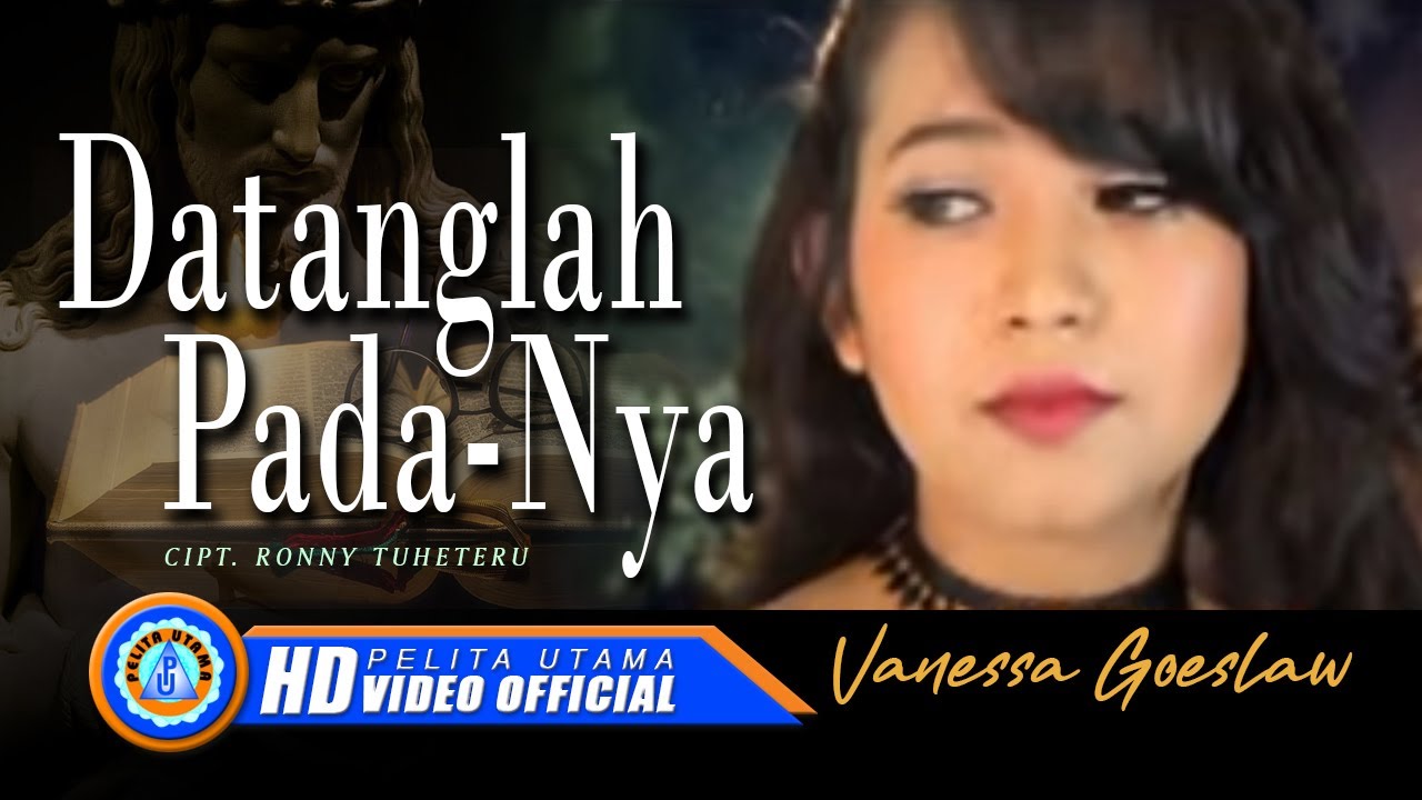 Vanessa Goeslaw - DATANGLAH PADA-NYA | Lagu Rohani Terpopuler 2022 (Official Music Video)