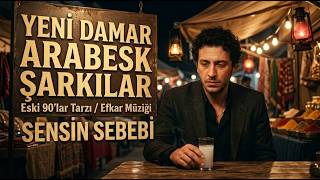 Sensin Sebebi - Türk Arabesk Yeni Damar Arabesk Şarkılar 2026 Eski 90Lar Tarzı Efkar Müziği