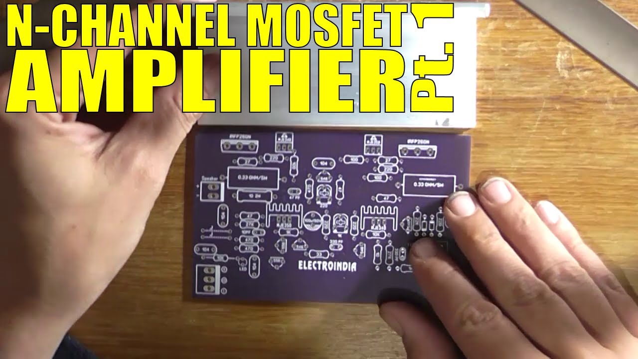 200W NChannel MOSFET Amplifier Pt. 1 Introduction YouTube
