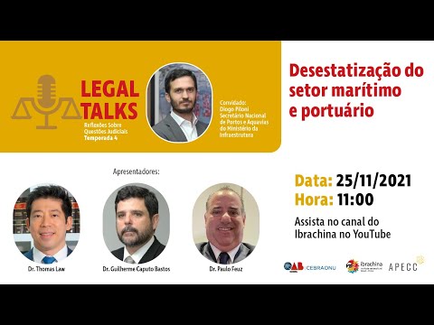 DESESTATIZAÇÃO DO SETOR MARÍTIMO E PORTUÁRIO, COM O SECRETÁRIO DIOGO PILONI - Legal Talks #35