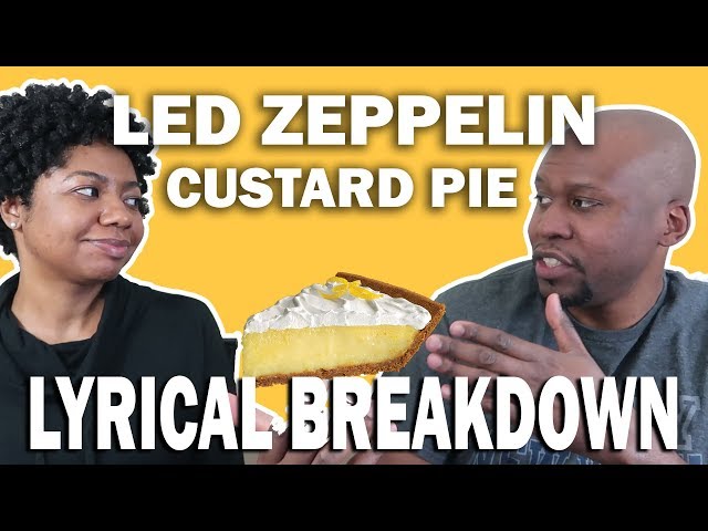 Breakdown and Analysis of the Lyrics of Led Zeppelin- Custard Pie class=