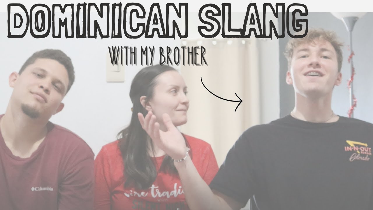 Dominican Slang Pt 2 With My Brother YouTube slang-dominican-words-part-2-youtube