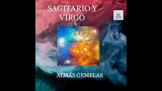 SAGITARIO Y VIRGO    ALMAS GEMELAS