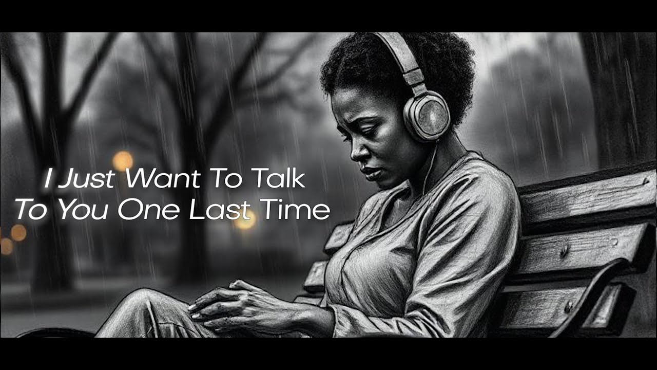I Just Want To Talk To You - One Last Time [Playlist 01] - YouTube