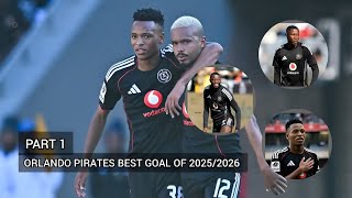 PART 1 ORLANDO PIRATES BEST GOALS OF 2025/2026 SEASON | ALL GOALS & HIGHLIGHTS