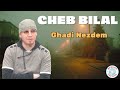 Cheb Bilal Ghadi Nezdem