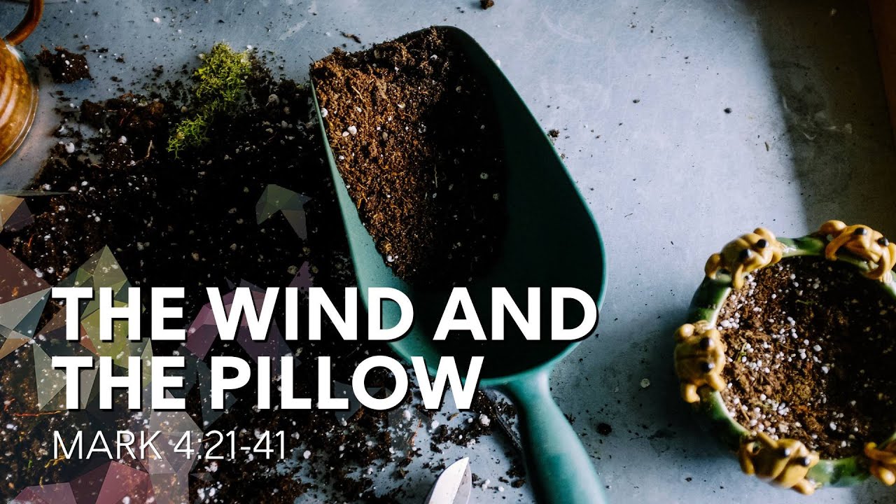 Mark 4:21-41 – The Wind And The Pillow - YouTube