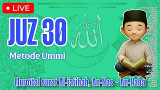 MUROTTAL ANAK QURAN JUZ 30 (JUZ AMMA) METODE UMMI - MUDAH HAFALAN