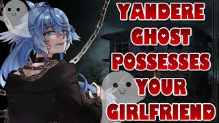 Yandere Ghost Possesses Your Girlfriend asmr Roleplay f4a additional Voices serial Killer