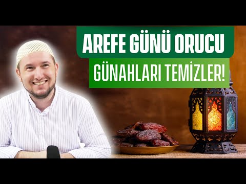 Arefe günü orucu günahları temizler! / Kerem Önder