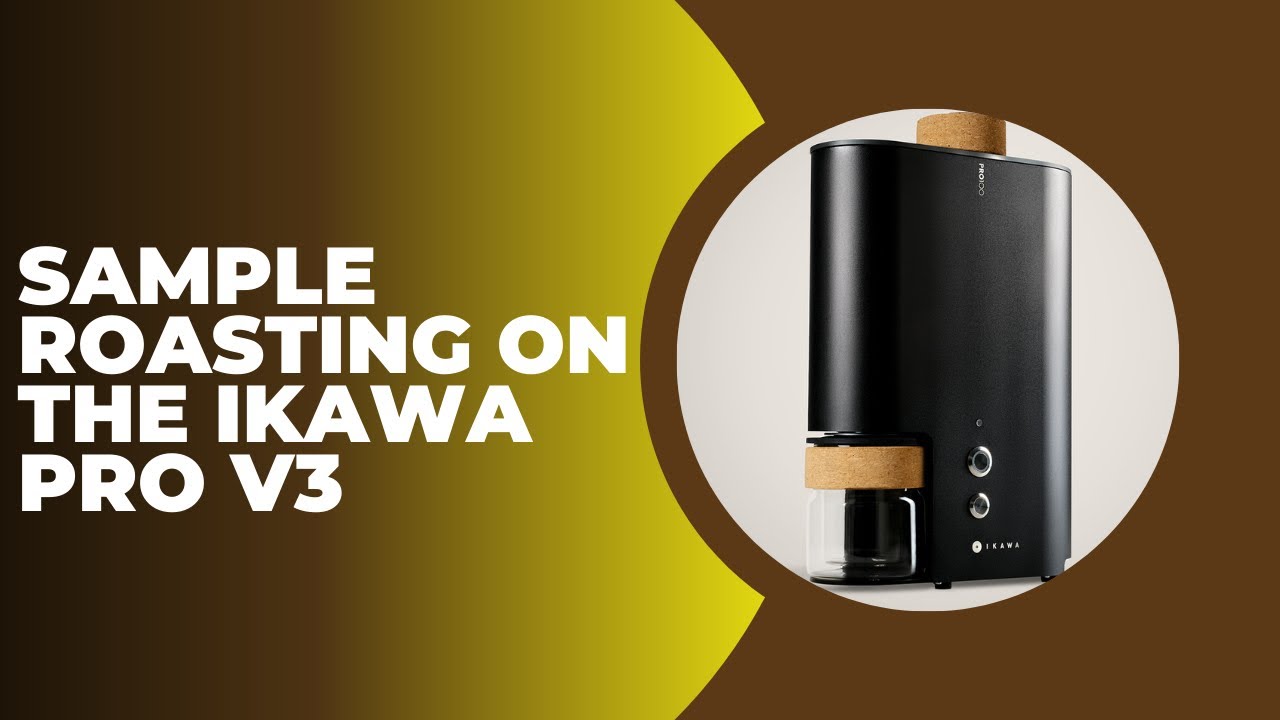 Sample Roasting on the Ikawa Pro V3: a coffee roasters best friend 