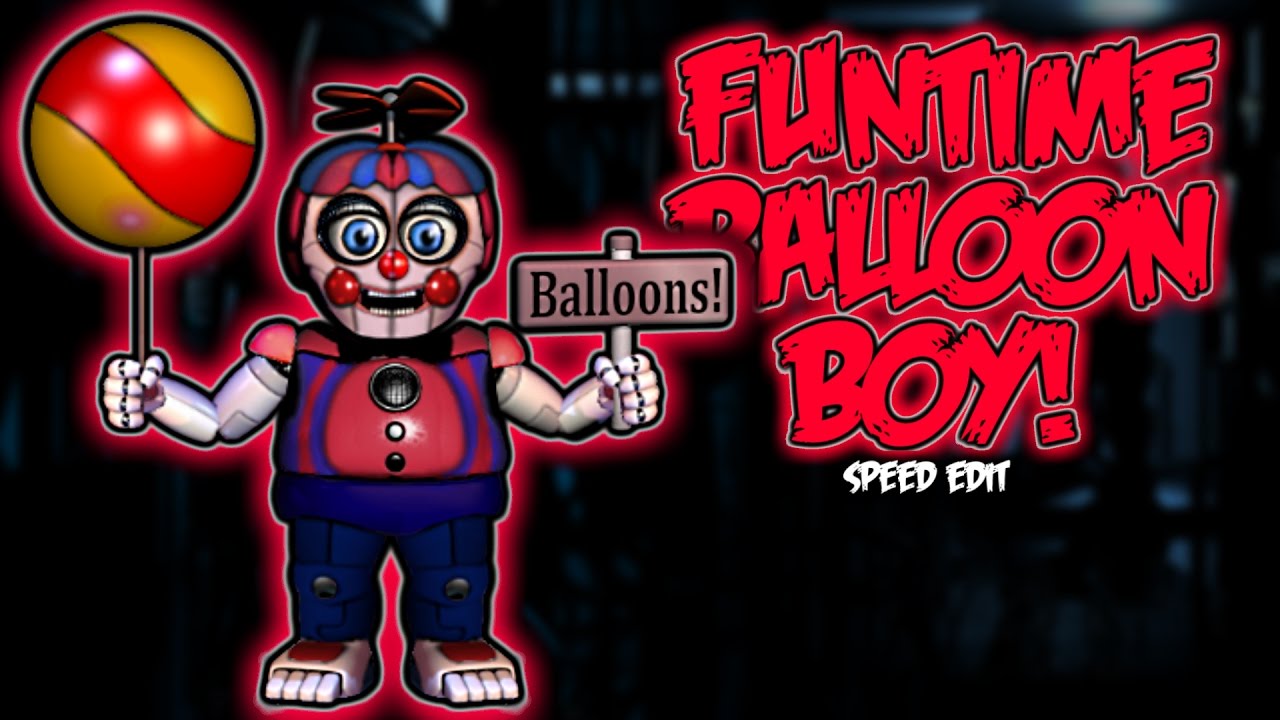 Funtime Balloon Boy | Speed Edit! (VERSION 2) | FNaF Amino [ Español ] Amino