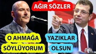 O Ahmağa Söylüyorum. Yazıklar Olsun! (Soylu'dan İmamoğlu'na Tepki- Sert Konuştu)
