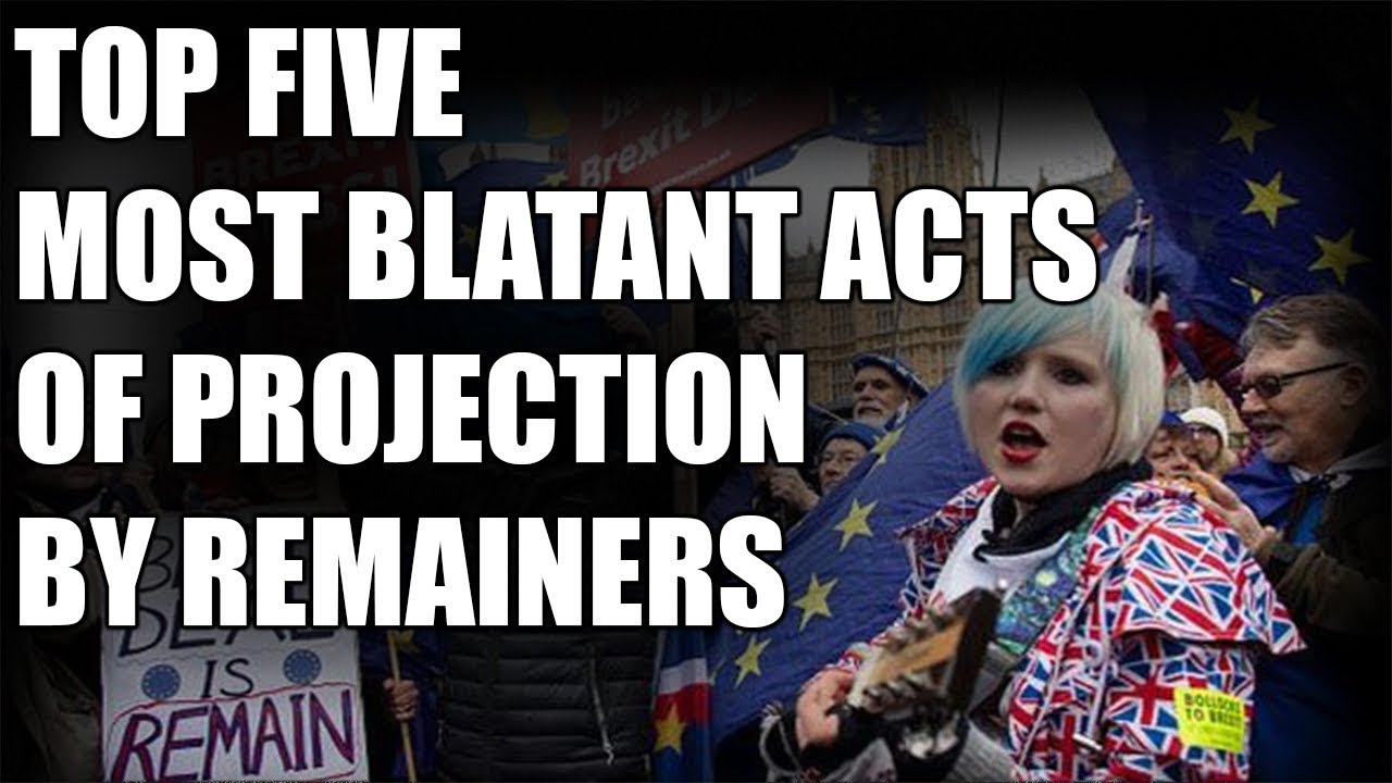 Five Most Blatant Acts of Projection by Remainers