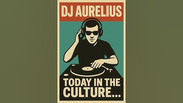 DJ Aurelius - Today In The Culture... #aurelius