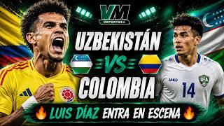 🔴UZBEKISTAN VS COLOMBIA🔴LUIS DIAZ VA POR EL GOLPE🔴VM REACTS🔴MUNDIAL 2026