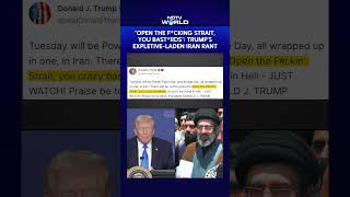 "Open The F*cking Strait, You Bast*rds": Trump's Expletive-Laden Iran Rant