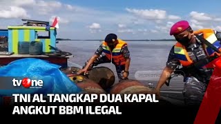 TNI AL Tangkap Dua Kapal Pengangkut BBM Ilegal | Kabar Utama tvOne