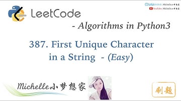 LeetCode in Python 387. First Unique Character in a String - Michelle小梦想家