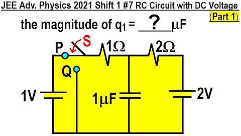 JEE Advanced Physics 2021 Shift 1 #7 RC Circuit with DC Voltage (Part 1)