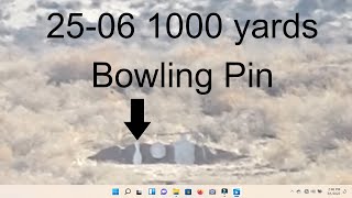 25-06 1000 Yards Bowling Pin and First Round Hit