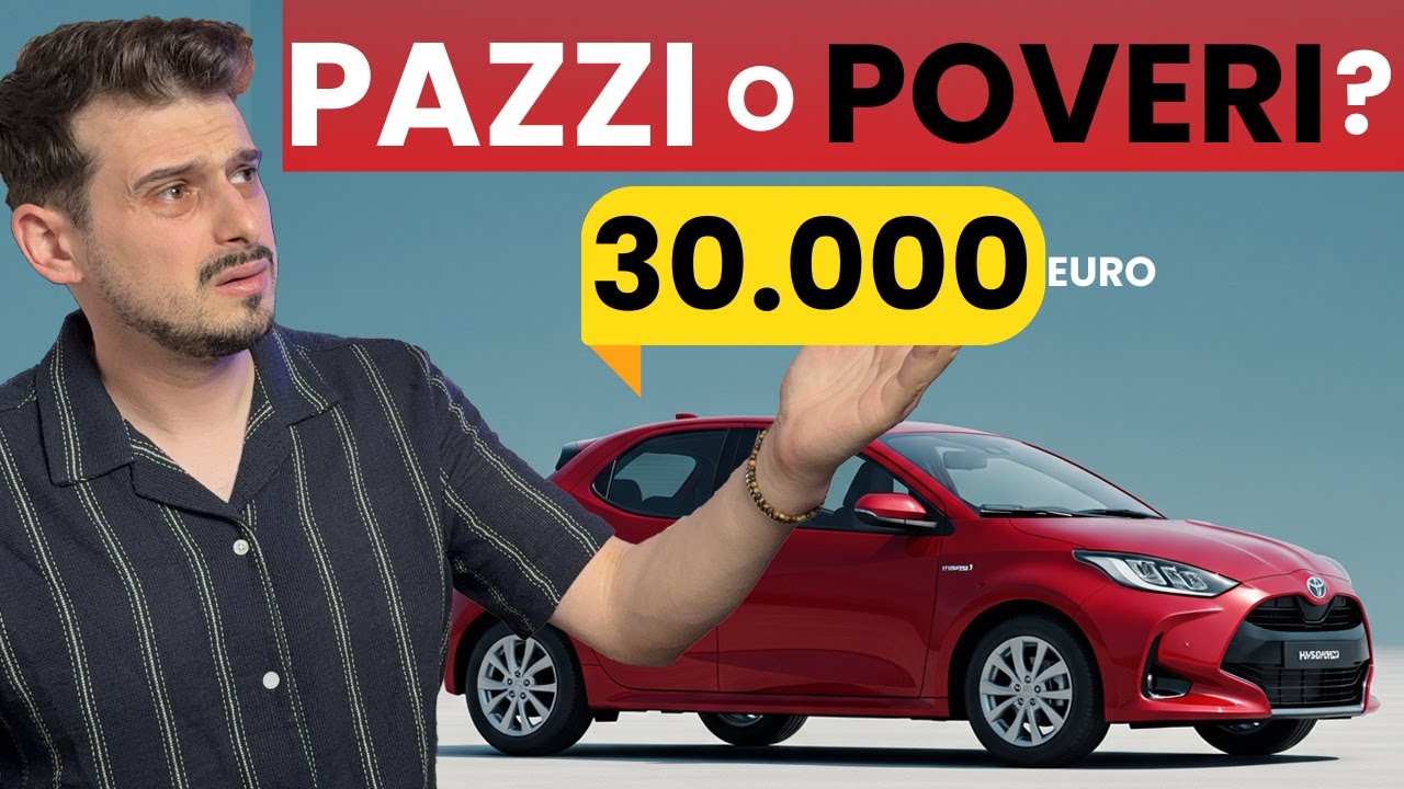 30.000 Euro una YARIS !!! siamo IMPAZZITI o siamo POVERI?