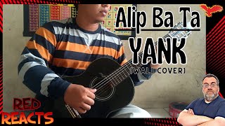Red Reacts To ALIP BA TA | Yank (Wali Cover)
