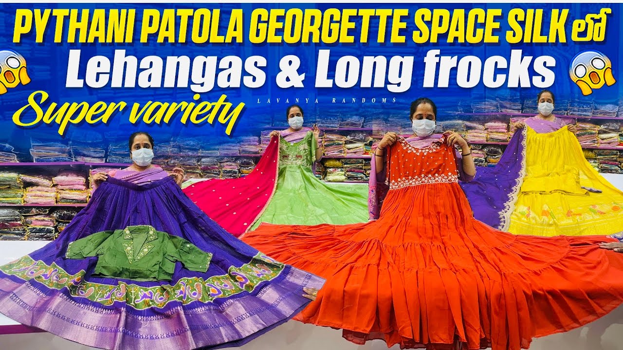 Pythani Patola Georgette Space silk లో Lehangas & Long Frocks 👌🏻 మార్కెట్ లో ఎక్కడా దొరకని models 