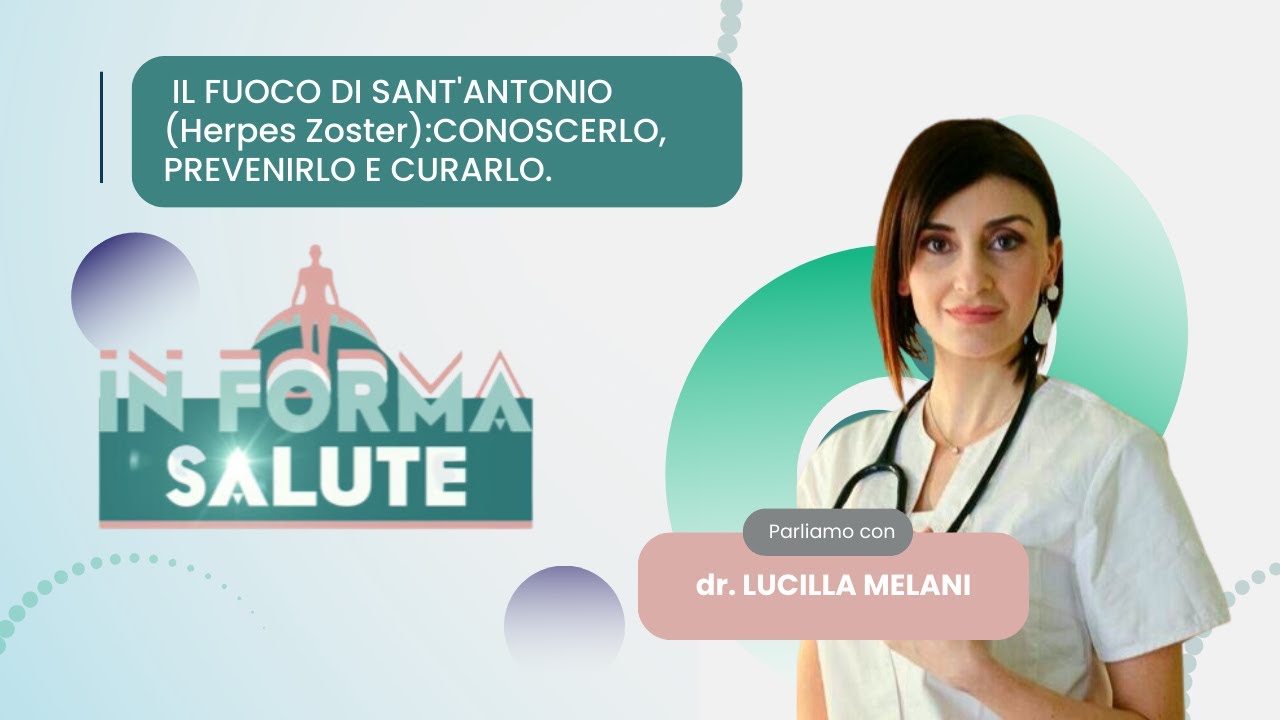 IL FUOCO DI SANT'ANTONIO (Herpes Zoster):CONOSCERLO, PREVENIRLO E CURARLO.