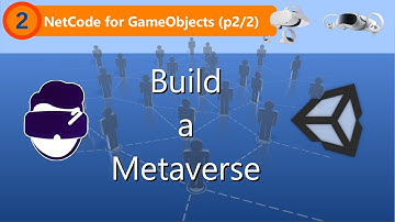 BaM | Build VR in Unity - Ep2: Multiplayer VR with NetCode 2/2