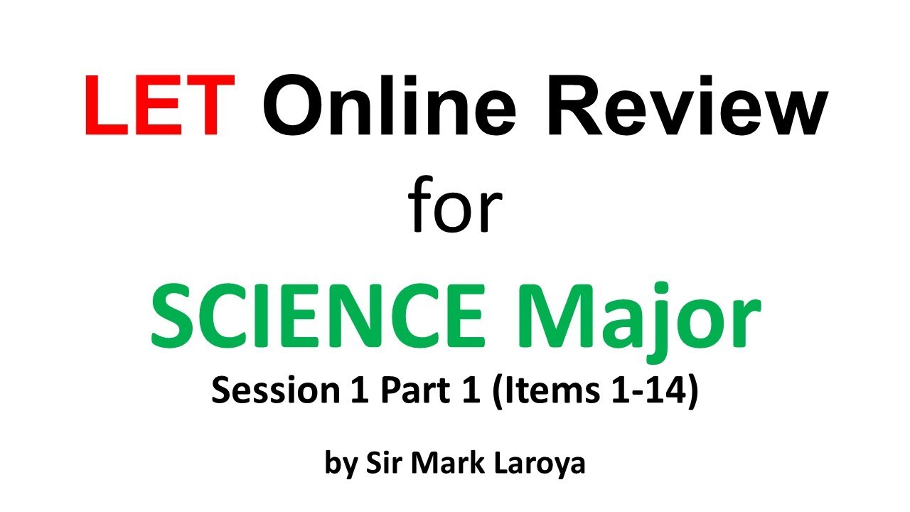 LET Review - Science Major Session 1 Part 1