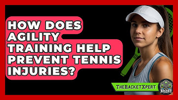 How Does Agility Training Help Prevent Tennis Injuries? - The Racket Xpert